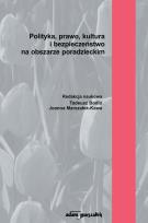 Okładka książki Polityka, prawo, kultura i bezpieczeństwo na obszarze poradzieckim