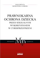 Okładka książki Prawnokarna ochrona dziecka przed seksualnym wykorzystaniem w cyberprzestrzeni