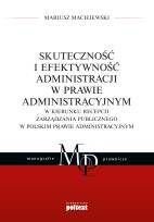 Okładka książki SKUTECZNOŚĆ I EFEKTYWNOŚĆ ADMINISTRACJI W PRAWIE ADMINISTRACYJNYM