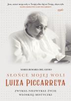 Okładka książki SŁOŃCE MOJEJ WOLI LUIZA PICCARRETA ZWYKŁE NIEZWYKŁE ŻYCIE WŁOSKIEJ MISTYCZKI
