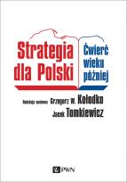 Okładka książki STRATEGIA DLA POLSKI ĆWIERĆ WIEKU PÓŹNIEJ