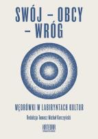 Okładka książki Swój-obcy-wróg Wędrówki w labiryntach kultur