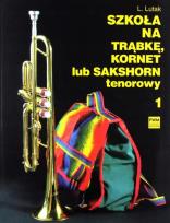 Okładka książki Szkoła na trąbkę, kornet lub sakshorn tenorowy T.1