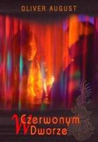Okładka książki W Czerwonym Dworze - Oliver August