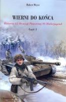 Okładka książki Wierni do końca Historia 12. Dywizji Pancernej SS Hitlerjugend Część 3