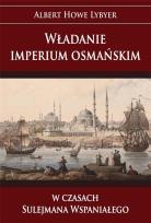 Okładka książki Władanie imperium osmańskim w czasach Sulejmana...