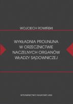 Okładka książki Wykładnia prounijna w orzecznictwie naczelnych organów władzy sądowniczej