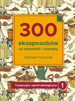 Okładka książki 300 ekosposobów na szxkodniki i choroby