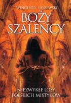 Okładka książki Boży szaleńcy. Niezwykłe losy polskich mistyków