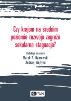 Okładka książki CZY KRAJOM NA ŚREDNIM POZIOMIE ROZWOJU ZAGRAŻA SEKULARNA STAGNACJA