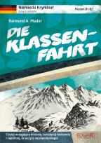 Okładka książki DIE KLASSENFAHRT NIEMIECKI KRYMINAŁ Z ĆWICZENIAMI POZIOM B1-B2