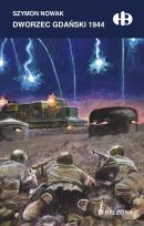 Okładka książki DWORZEC GDAŃSKI 1944