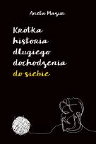 Okładka książki Krótka historia długiego dochodzenia do siebie