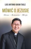 Okładka książki MÓWIĆ O JEZUSIE SŁOWO KOMUNIA MISJA