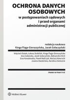 Okładka książki Ochrona danych osobowych w postępowaniach sądowych i przed organami administracji publicznej