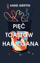 Okładka książki PIĘĆ TOASTÓW HANNIGANA
