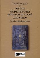 Okładka książki Polskie modlitewniki różnych wyznań XIX wieku