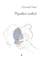 Okładka książki POPEŁNIĆ MIŁOŚĆ