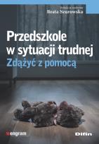 Okładka książki Przedszkole w sytuacji trudnej. Zdążyć z pomocą