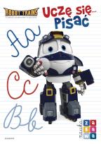 Okładka książki ROBOT TRAINS UCZĘ SIĘ PISAĆ NAUKA I ZABAWA