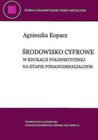 Okładka książki Środowisko cyfrowe w edukacji polonistycznej na etapie ponadgimnazjalnym
