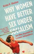Okładka książki Why Women Have Better Sex Under Socialism