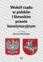Okładka książki Wokół rządu w polskim i litewskim prawie konstytucyjnym
