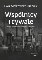 Okładka książki Wspólnicy i rywale. Koleje życia Kronenbergów..