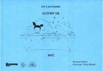 Okładka książki Żyć z autyzmem. Uczymy się myć
