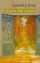 Okładka książki Życie po życiu - Raymond A. Moody