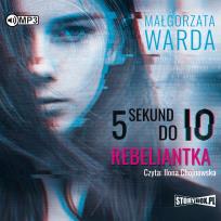 Okładka książki 5 sekund do IO. Rebeliantka audiobook
