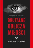 Okładka książki Brutalne oblicza miłości