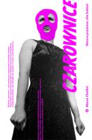 Okładka książki CZAROWNICE NIEZWYCIĘŻONA SIŁA KOBIET