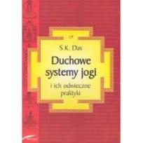 Okładka książki Duchowe systemy jogi i ich odwieczne praktyki