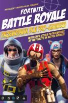 Okładka książki FORTNITE BATTLE ROYALE PRZEWODNIK DLA PRO-GAMERA
