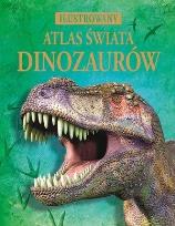 Okładka książki Ilustrowany atlas świata dinozaurów
