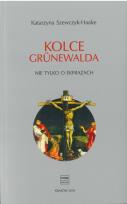 Okładka książki Kolce Grunewalda. Nie tylko o ekfrazach