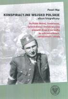 Okładka książki Konspiracyjne Wojsko Polskie album fotograficzny
