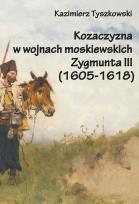 Okładka książki Kozaczyzna w wojnach moskiewskich Zygmunta III