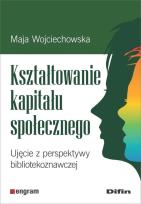 Okładka książki Kształtowanie kapitału społecznego