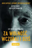 Okładka książki LIST DO MARKA EDELMANA ZA WOLNOŚĆ WCZORAJ I DZIŚ