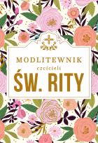 Okładka książki MODLITEWNIK CZCICIELI ŚWIĘTEJ RITY