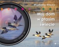 Okładka książki MÓJ DOM W PTASIM ŚWIECIE