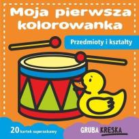 Okładka książki Moja pierwsza kolorowanka. Przedmioty i kształty