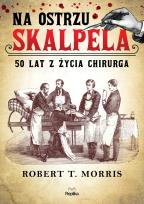 Okładka książki Na ostrzu skalpela. 50 lat z życia chirurga