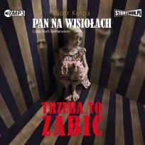 Okładka książki Pan na Wisiołach T.3 Trzeba to zabić audiobook