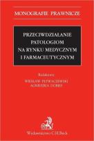 Okładka książki Przeciwdziałanie patologiom na rynku medycznym..