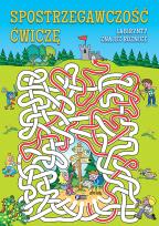 Okładka książki SPOSTRZEGAWCZOŚĆ ĆWICZĘ LABIRYNTY ZNAJDŹ RÓŻNICĘ