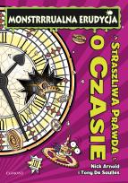Okładka książki STRASZLIWA PRAWDA O CZASIE MONSTRRRUALNA ERUDYCJA