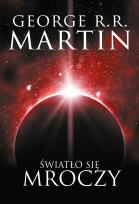 Okładka książki ŚWIATŁO SIĘ MROCZY